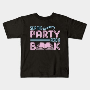 Skip The Party Read A Book Kids T-Shirt